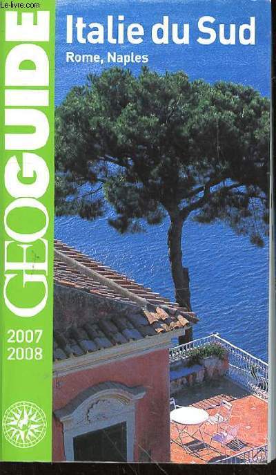 GEOGUIDE 2007/2008 - ITALIE DU SUD - ROME, NAPLES