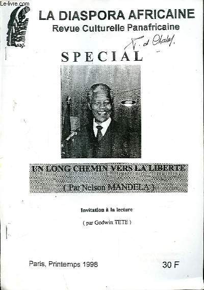 LA DIASPORA AFRICAINE - REVUE CULTURELLE PANAFRICAINE - SPECIAL - UN LONG CHEMIN VERS LA LIBERTE PAR NELSON MANDELA - INVITATION A LA LECTURE PAR GODWIN TETE - PARIS PRINTEMPS 1998 -