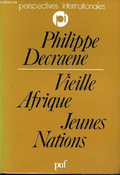 VIEILLE AFRIQUE JEUNES NATIONS- LE CONTINENT NOIR QU SEUIL DE LA TROISIEME DECENNIE DES INDEPENDANCES
