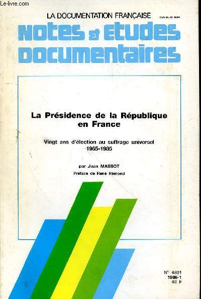 LA DOCUMENTATION FRANCAISE - NOTES ET ETUDES DOCUMENTAIRES - N4801 - LA PRESIDENCE DE LA REPUBLIQUE EN FRANCE - VINGT ANS D'ELECTION AU SUFFRAGE UNIVERSEL 1965-1985- UNE TRADITION : L'IRRESPONSABILITE D'UN CHEF DE L'ETAT DOTE DE POUVOIRS SPECIALISES