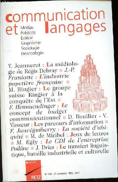 COMMUNICATION ET LANGAGES N104 - 2e TRIMESTRE 1995 -LA MEDIOLOGIE DE REGIS DEBRAY - L'INDUSTRIE PAPETIERE FRANCAISE - LE GROUPE SUISSE RINGIER A LA CONQUETE DE L'EST - LE CONCEPT DE BUDGET COMMUNICATIONNEL - LE PARCOURS D'INFORMATION