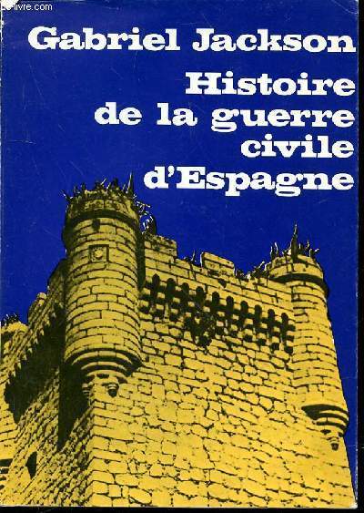 HISTOIRE DE LA GUERRE CIVILE D'ESPAGNE
