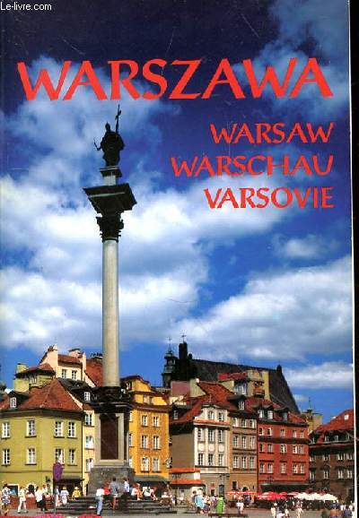 WARSZAWA - WARSAW - WARSCHAU - VARSOVIE - LIVRET SUR LA CAPITALE POLONAIS EN 4 LANGUES.