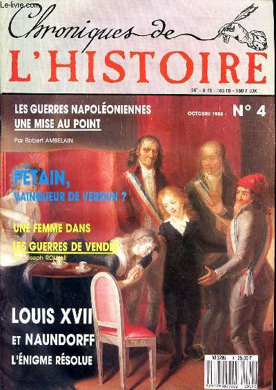 CHRONIQUE DE L'HISTOIRE N 4 - OCTOBRE 1988 - PETAIN VAINQUEUR DE VERDUN? - LE MARQUIS DE SADE DANS LA REVOLUTION FRANCAISE - PARIS AU XVe SIECLE - LES TEMPS DE L'HORREUR - LE MYSTERE DES SIRENES - L'ENIGME LOUIS XVII - JEANNE D'ARC APRES LA LEGENDE